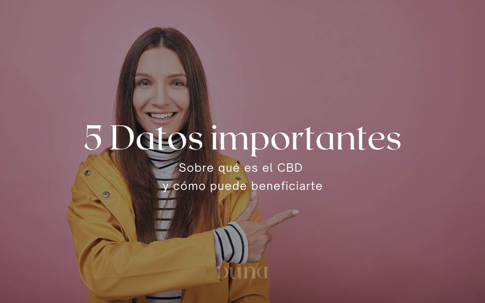 5 Datos importantes sobre el CBD